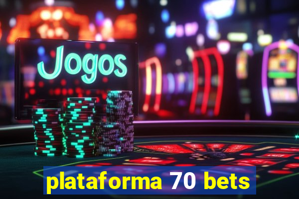 plataforma 70 bets